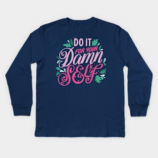 Do It for Yourself Kids Long Sleeve T-Shirt